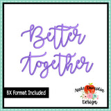 Better Together Satin Embroidery Font 1847AD