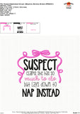Suspect Nap Instead Embroidery Design