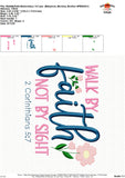 Walk By Faith Embroidery Design