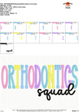 Orthodontics Squad Embroidery Design 1766AD