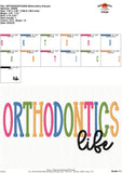 Orthodontics Life Embroidery Design