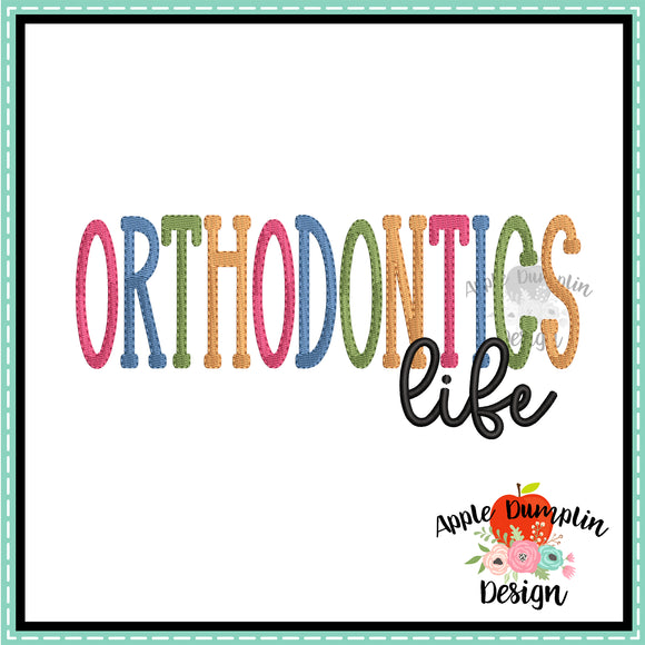 Orthodontics Life Embroidery Design