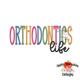 Orthodontics Life Embroidery Design