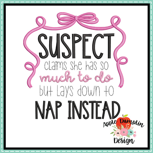 Suspect Nap Instead Embroidery Design