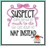 Suspect Nap Instead Embroidery Design