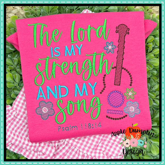 The Lord is my Strength and Song Embroidery Design