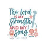 The Lord is my Strength and Song Embroidery Design