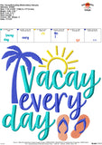 Vacay Every Day Embroidery Design