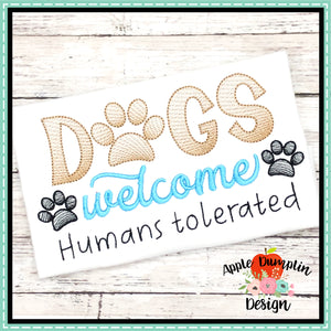 Dogs Welcome Humans Tolerated Sketch Embroidery Design