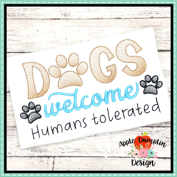 Dogs Welcome Humans Tolerated Sketch Embroidery Design