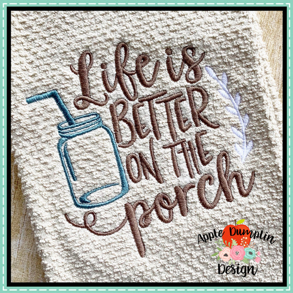 Life is Better on the Porch Embroidery Design
