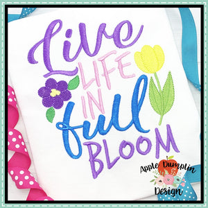 Live Life in Full Bloom Embroidery Design