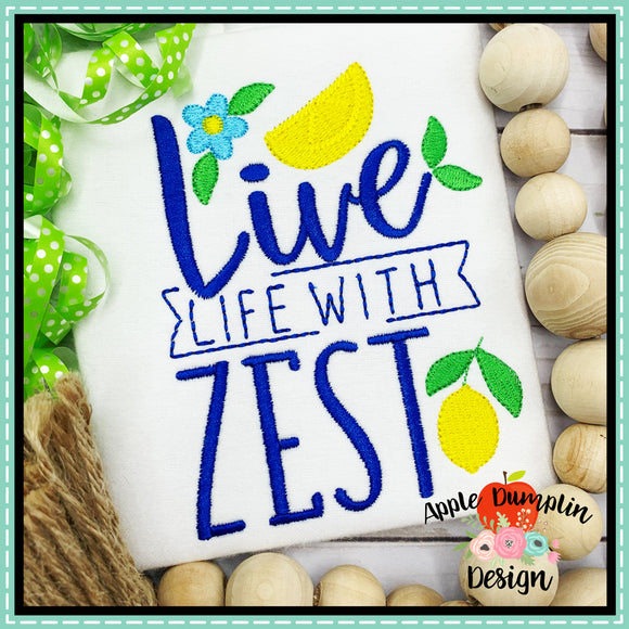 Live Life with Zest Embroidery Design