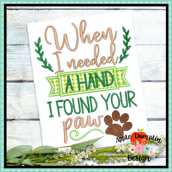 When I Needed a Hand I Found Your Paw Applique Design
