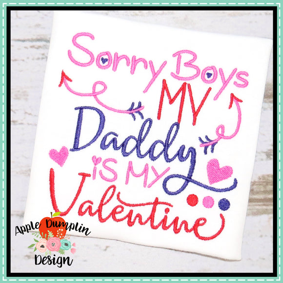 Sorry Boys my Daddy is my Valentine Embroidery Design