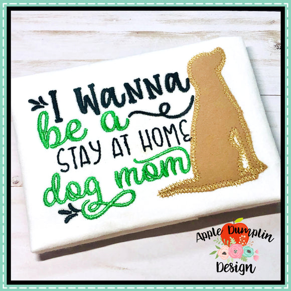 I Wanna be a Stay at Home Dog Mom Zigzag Applique Design