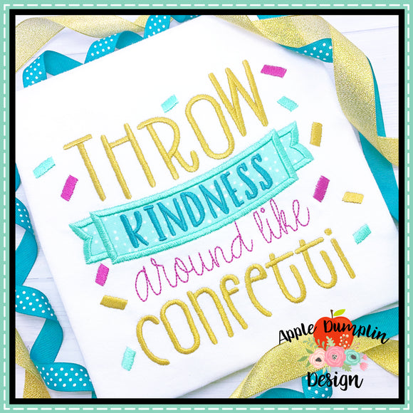 Throw Kindness around like Confetti Applique Design