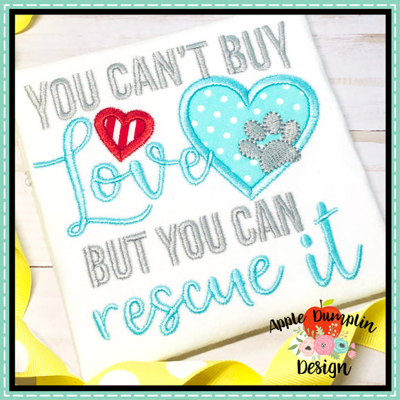 You Can't Buy Love but You can Rescue it Applique Design