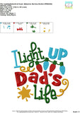 I Light Up Dads Life Embroidery Design