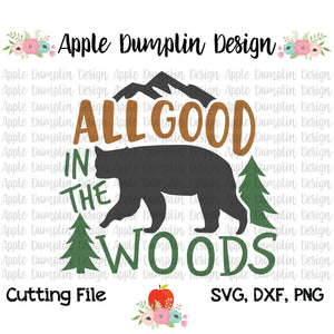 All Good in the Woods SVG