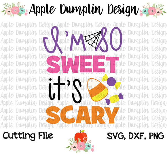 I'm So Sweet It's Scary SVG