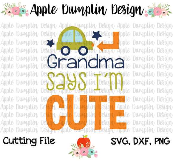 Grandma Says I'm Cute SVG