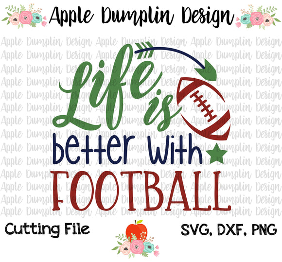 Life is Better with Football SVG