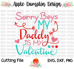 Sorry Boys Daddy is My Valentine SVG